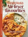  The Australian Women's Weekly: Air Fryer Favourites 